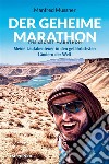 Der geheime Marathon – the secret marathonMeine Laufabenteuer in den gefährlichsten Ländern der Welt. E-book. Formato EPUB ebook