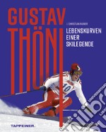 Gustav Thöni - Lebenskurven einer Skilegende. E-book. Formato PDF