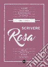 Scrivere rosa. E-book. Formato EPUB ebook di Edy Tassi