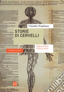 Storie di cervelli: Dall'antichità al Novecento. E-book. Formato EPUB ebook di Claudio Pogliano