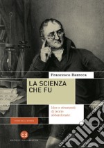 La scienza che fu: Idee e strumenti di teorie abbandonate. E-book. Formato EPUB ebook