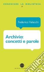 Archivio: concetti e parole. E-book. Formato EPUB ebook