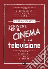 Scrivere per il cinema e la televisione. E-book. Formato EPUB ebook