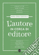 L'autore in cerca di editore. E-book. Formato EPUB ebook