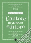 L'autore in cerca di editore. E-book. Formato EPUB ebook