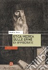Etica medica sulle orme di Ippocrate. E-book. Formato EPUB ebook