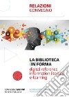 La biblioteca (in)forma: Digital reference, information literacy, e-learning. E-book. Formato PDF ebook
