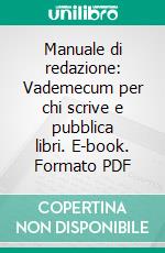 Manuale di redazione: Vademecum per chi scrive e pubblica libri. E-book. Formato PDF ebook di Edigeo