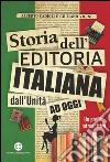 Storia dell'editoria italiana dall'Unità ad oggi: Un profilo introduttivo. E-book. Formato EPUB ebook di Alberto Cadioli