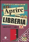 Aprire una libreria (nonostante l'e-book). E-book. Formato EPUB ebook di Alberto Galla