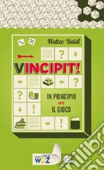 Vincipit!: In principio era il gioco. E-book. Formato EPUB ebook