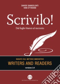 Scrivilo!: Dal foglio bianco al racconto. E-book. Formato PDF ebook di Davide Giansoldati