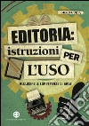 Editoria: istruzioni per l'uso: Acquisire le competenze di base. E-book. Formato EPUB ebook