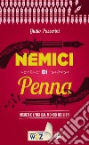 Nemici di penna: Insulti e litigi dal mondo dei libri. E-book. Formato EPUB ebook