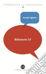 Biblioteche 2.0: L'attualità di un servizio. E-book. Formato EPUB ebook