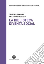 La biblioteca diventa social. E-book. Formato EPUB ebook