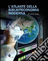 L'Atlante della biblioteconomia moderna. E-book. Formato PDF ebook