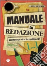 Manuale di redazione: Vademecum per chi scrive e pubblica libri. E-book. Formato PDF