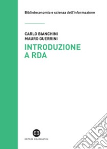 Introduzione a RDA: Linee guida per rappresentare e scoprire le risorse. E-book. Formato PDF ebook di Mauro Guerrini