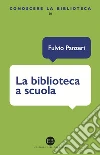 La biblioteca a scuola: Lettera a una giovane maestra. E-book. Formato EPUB ebook