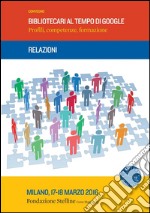 Bibliotecari al tempo di Google: Profili, competenze, formazione. E-book. Formato PDF ebook