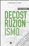Decostruzionismo. E-book. Formato EPUB ebook di Roberto Diodato
