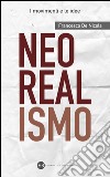 Neorealismo. E-book. Formato EPUB ebook di Francesco De Nicola