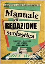 Manuale di redazione scolastica: Progettare e realizzare libri di testo nell'era digitale. E-book. Formato PDF ebook