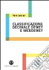 Classificazione decimale Dewey e WebDewey. E-book. Formato PDF ebook