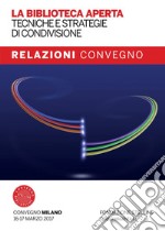 La biblioteca aperta: Tecniche e strategie di condivisione. E-book. Formato PDF ebook