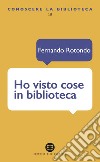 Ho visto cose in biblioteca: che voi umani non potreste nemmeno immaginare. E-book. Formato EPUB ebook