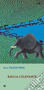 Emilia l'elefante. E-book. Formato EPUB ebook