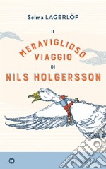 Il meraviglioso viaggio di Nils Holgersson. E-book. Formato EPUB ebook