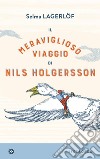 Il meraviglioso viaggio di Nils Holgersson. E-book. Formato EPUB ebook