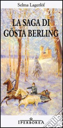 La saga di Gösta Berling. E-book. Formato EPUB ebook di Selma Lagerlöf