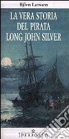 La vera storia del pirata Long John Silver. E-book. Formato ePub ebook