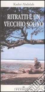 Ritratti e un vecchio sogno. E-book. Formato EPUB ebook