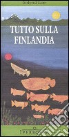 Tutto sulla Finlandia. E-book. Formato EPUB ebook di Erlend Loe