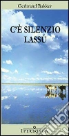 C'è silenzio lassù. E-book. Formato ePub ebook di Gerbrand Bakker