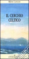 Il cerchio celtico. E-book. Formato ePub ebook