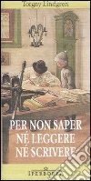 Per non saper né leggere né scrivere. E-book. Formato EPUB ebook di Torgny Lindgren