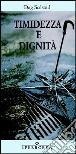 Timidezza e dignità. E-book. Formato EPUB ebook