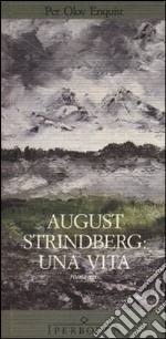 Strindberg: una vita. E-book. Formato EPUB ebook