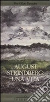Strindberg: una vita. E-book. Formato EPUB ebook di Per Olov Enquist