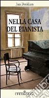 Nella casa del pianista. E-book. Formato EPUB ebook di Jan Brokken