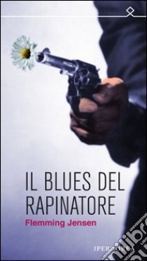 Il blues del rapinatore. E-book. Formato EPUB ebook di Flemming Jensen