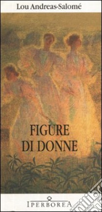 Figure di donne. Le figure femminili nei sei drammi familiari di Ibsen. E-book. Formato EPUB ebook di Andreas-Salomé Lou