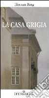 La casa grigia. E-book. Formato EPUB ebook di Herman Bang