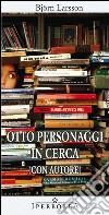 Otto personaggi in cerca (con autore). E-book. Formato EPUB ebook