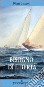 Bisogno di libertà. E-book. Formato EPUB ebook